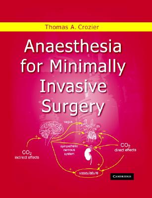 Anaesthesia for Minimally Invasive Surgery - Crozier, Thomas Allen