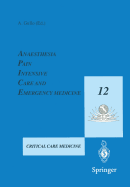 Anaesthesia, Pain, Intensive Care and Emergency Medicine - A.P.I.C.E.: Proceedings of the 12th Postgraduate Course in Critical Care Medicine Trieste, Italy - November 19-21, 1997