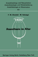 Anaesthesie Im Alter: Bericht Uber Das Symposion Uber Anaesthesie Und Intensivtherapie Im Alter Am 6. Und 7. Oktober 1972 in Mainz