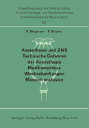 Anaesthesie Und Zns, Technische Gefahren Der Anaesthesie, Medikamentose Wechselwirkungen, Massivtransfusion: Beitrage Zu Den 3 Hauptthemen Anaesthesie Und Zns, Fehler Und Gafahren Der Anaesthesie Und Massivtransfusion Der XIII. Gemeinsamen Tagung Der...