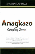 Anagkazo: Compelling Power!