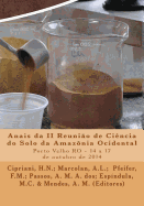 Anais da II Reunio de Cincia do Solo da Amaznia Ocidental: Porto Velho, RO - 14 a 18 de outubro de 2014