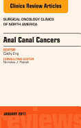 Anal Canal Cancers, an Issue of Surgical Oncology Clinics of North America: Volume 26-1