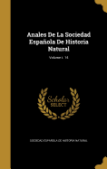 Anales de La Sociedad Espanola de Historia Natural; Volume T. 14