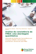 Analise Da Consistencia Do Fmea: Uma Abordagem Quantitativa