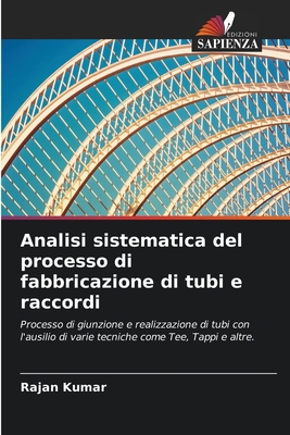 Analisi sistematica del processo di fabbricazione di tubi e raccordi - Kumar, Rajan