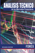 Analisis Tecnico de Los Mercados Financieros. Forex: (color) Ingenieria Financiera Elemental, Aplicada Al Comercio de Divisas O Forex.
