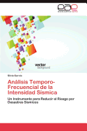 Analisis Temporo-Frecuencial de La Intensidad Sismica