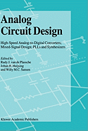 Analog Circuit Design: High-Speed Analog-To-Digital Converters, Mixed Signal Design; Plls and Synthesizers