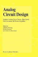 Analog Circuit Design: Low-Noise, Low-Power, Low-Voltage; Mixed-Mode Design with CAD Tools; Voltage, Current and Time References