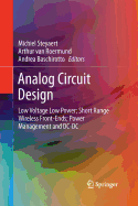 Analog Circuit Design: Low Voltage Low Power; Short Range Wireless Front-Ends; Power Management and DC-DC