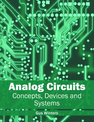 Analog Circuits: Concepts, Devices and Systems - Winters, Gus (Editor)