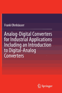 Analog-Digital Converters for Industrial Applications Including an Introduction to Digital-Analog Converters