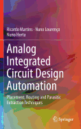 Analog Integrated Circuit Design Automation: Placement, Routing and Parasitic Extraction Techniques