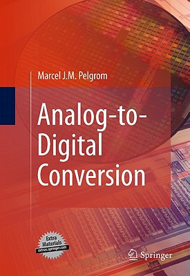 Analog-To-Digital Conversion - Pelgrom, Marcel