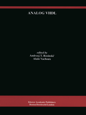 Analog VHDL - Rosinski, Andrzej (Editor), and Vachoux, Alain (Editor)