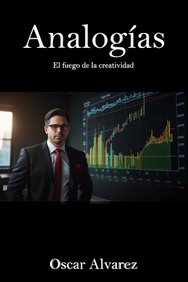 Analogias: El fuego de la creatividad - Alvarez, Oscar