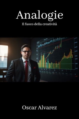 Analogie: Il fuoco della creativit - Alvarez, Oscar