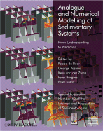 Analogue and Numerical Modelling of Sedimentary Systems: From Understanding to Prediction - de Boer, Poppe (Editor), and Postma, George (Editor), and van der Zwan, Kees (Editor)