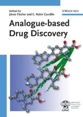 Analogue-based Drug Discovery - IUPAC (Editor), and Fischer, Jnos (Editor), and Ganellin, C. Robin (Editor)