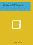Analogue Memory Mechanisms for Neural Nets: Cognitive Systems Research Program, No. 3