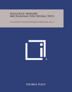 Analogue Memory Mechanisms for Neural Nets: Cognitive Systems Research Program, No. 3