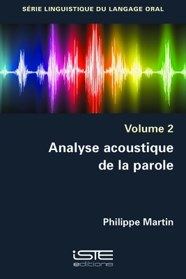 Analyse acoustique de la parole - Martin, Philippe