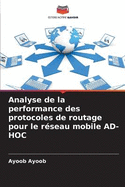 Analyse de la performance des protocoles de routage pour le r?seau mobile AD-HOC