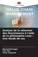 Analyse de la s?lection des fournisseurs ? l'aide de la philosophie Lean: Une ?tude de cas