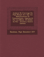 Analyse de L'Ouvrage Du Pape Benoit XIV: Sur Les B?atifications Et Canonisations, Approuv?e Par Lui-M?me, Et D?di?e Au Roi (Classic Reprint)