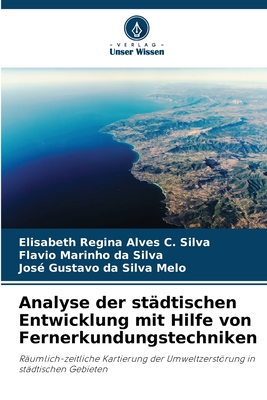 Analyse der st?dtischen Entwicklung mit Hilfe von Fernerkundungstechniken - Regina Alves C Silva, Elisabeth, and Marinho Da Silva, Flavio, and Da Silva Melo, Jos? Gustavo