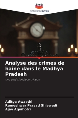 Analyse des crimes de haine dans le Madhya Pradesh - Awasthi, Aditya, and Shivwedi, Rameshwar Prasad, and Agnihotri, Ajay