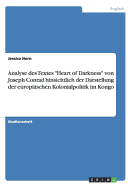 Analyse des Textes "Heart of Darkness" von Joseph Conrad hinsichtlich der Darstellung der europ?ischen Kolonialpolitik im Kongo