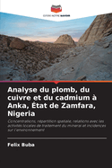 Analyse du plomb, du cuivre et du cadmium ? Anka, ?tat de Zamfara, Nigeria