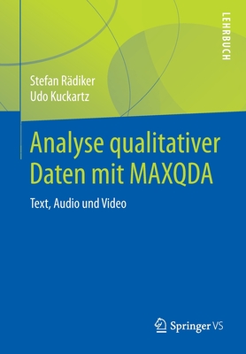 Analyse Qualitativer Daten Mit Maxqda: Text, Audio Und Video - R?diker, Stefan, and Kuckartz, Udo