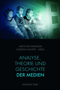 Analyse, Theorie Und Geschichte Der Medien: Festschrift F?r Werner Faulstich