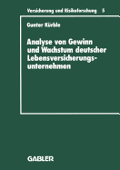 Analyse Von Gewinn Und Wachstum Deutscher Lebensversicherungsunternehmen: Ein Beitrag Zur Empirischen Theorie Der Versicherung