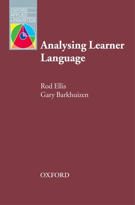 Analysing Learner Language - Ellis, Rod, Professor, and Barkhuizen, Gary