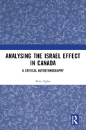 Analysing the Israel Effect in Canada: A Critical AutoEthnography