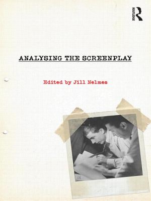 Analysing the Screenplay - Nelmes, Jill (Editor)