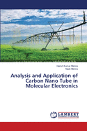 Analysis and Application of Carbon Nano Tube in Molecular Electronics