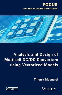 Analysis and Design of Multicell DC/DC Converters Using Vectorized Models - Meynard, Thierry