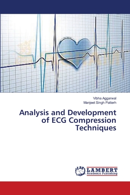 Analysis and Development of ECG Compression Techniques - Aggarwal, Vibha, and Patterh, Manjeet Singh