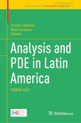 Analysis and PDE in Latin America: ICMAM 2022 - Cardona, Duvn (Editor), and Grajales, Brian (Editor)