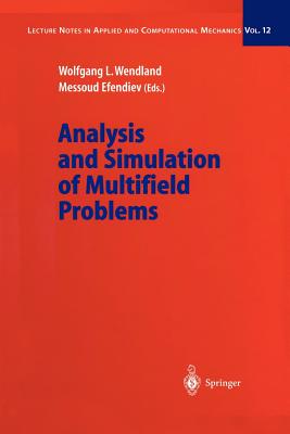 Analysis and Simulation of Multifield Problems - Wendland, Wolfgang L. (Editor), and Efendiev, Messoud (Editor)