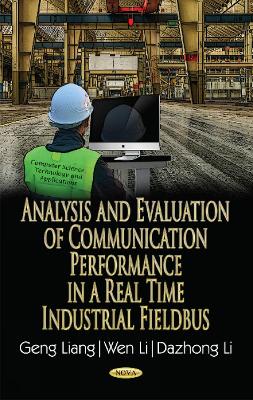 Analysis & Evaluation of Communication Performance in a Real Time Industrial Fieldbus - Liang, Geng, and Li, Wen, and Li, Dazhong