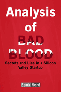 Analysis of Bad Blood: Secrets and Lies in a Silicon Valley Startup