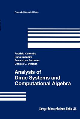 Analysis of Dirac Systems and Computational Algebra - Colombo, Fabrizio, and Sabadini, Irene, and Sommen, Franciscus