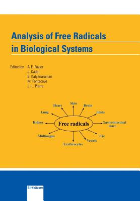 Analysis of Free Radicals in Biological Systems - Favier, A (Editor), and Cadet, J (Editor), and Kalyanaraman, B (Editor)