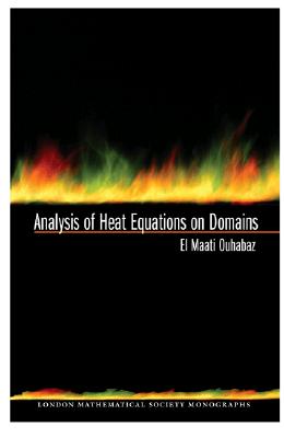 Analysis of Heat Equations on Domains. (Lms-31) - Ouhabaz, El-Maati